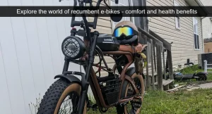 Explore the world of recumbent e-bikes - comfort and health benefits