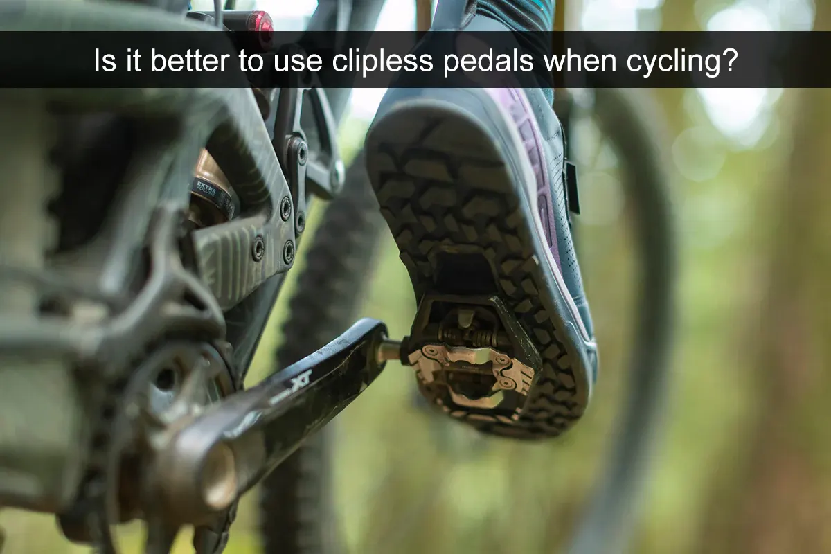 Is it better to use clipless pedals when cycling