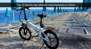 Top 10 electric two-wheeler manufacturers in China